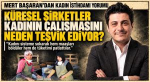 KADININ ÇALIŞMASI NEDEN? TEŞVİK EDİLİYOR