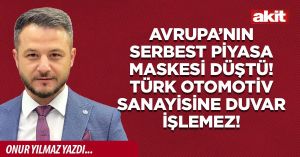 Avrupa’nın serbest piyasa maskesi düştü! Türk otomotiv sanayisine DUVAR işlemez!
